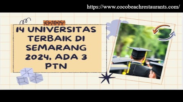 14 Universitas Terbaik di Semarang 2024